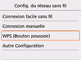 Écran Config. du réseau sans fil : sélectionnez WPS (Bouton poussoir)